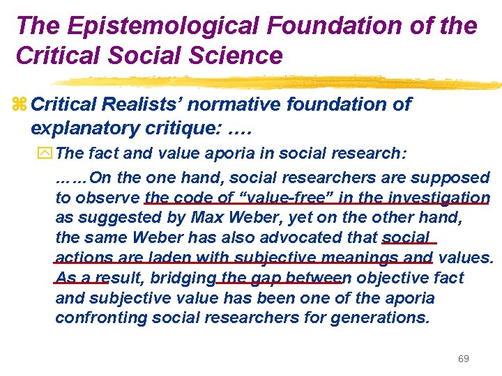 The Epistemological Foundation of the Critical Social Science z Critical Realists’ normative foundation of