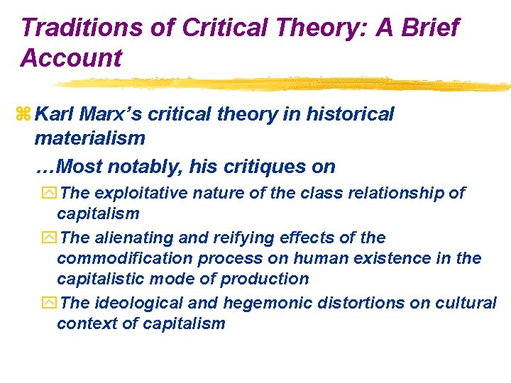 Traditions of Critical Theory: A Brief Account z Karl Marx’s critical theory in historical