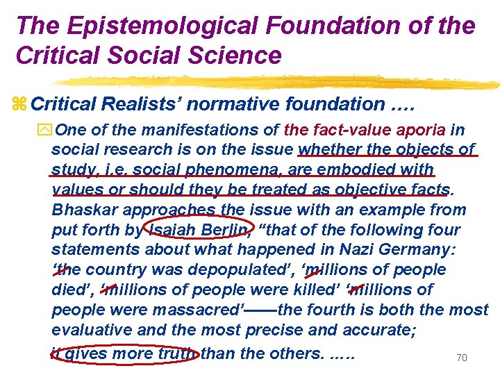 The Epistemological Foundation of the Critical Social Science z Critical Realists’ normative foundation ….