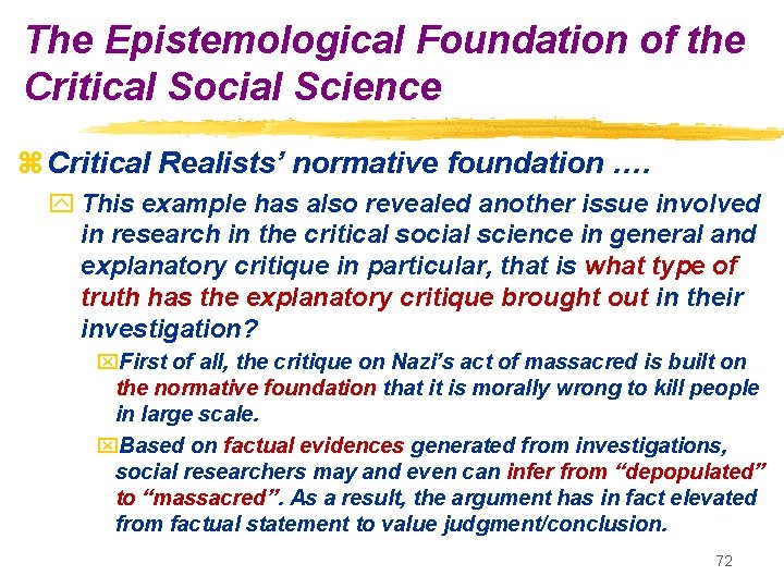 The Epistemological Foundation of the Critical Social Science z Critical Realists’ normative foundation ….