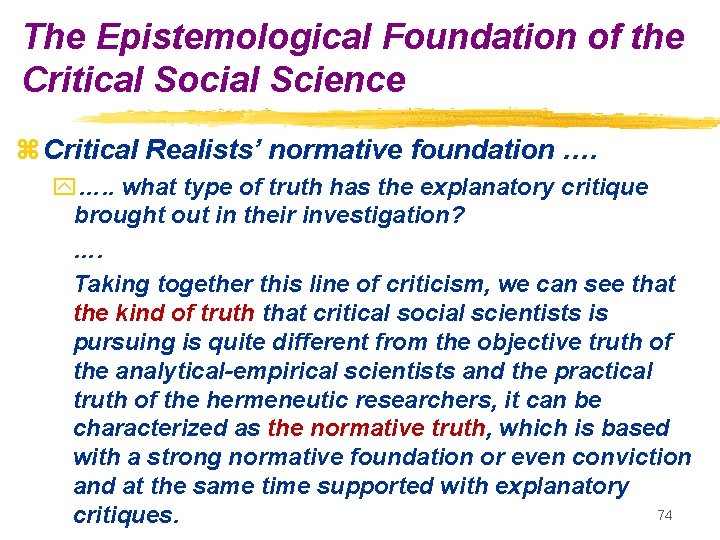 The Epistemological Foundation of the Critical Social Science z Critical Realists’ normative foundation ….