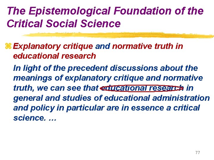 The Epistemological Foundation of the Critical Social Science z Explanatory critique and normative truth