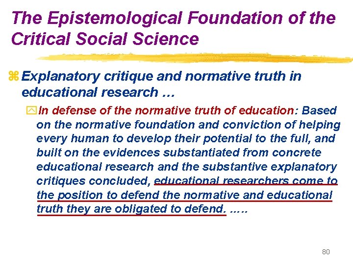 The Epistemological Foundation of the Critical Social Science z Explanatory critique and normative truth