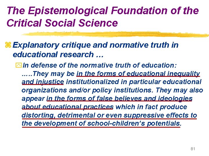 The Epistemological Foundation of the Critical Social Science z Explanatory critique and normative truth