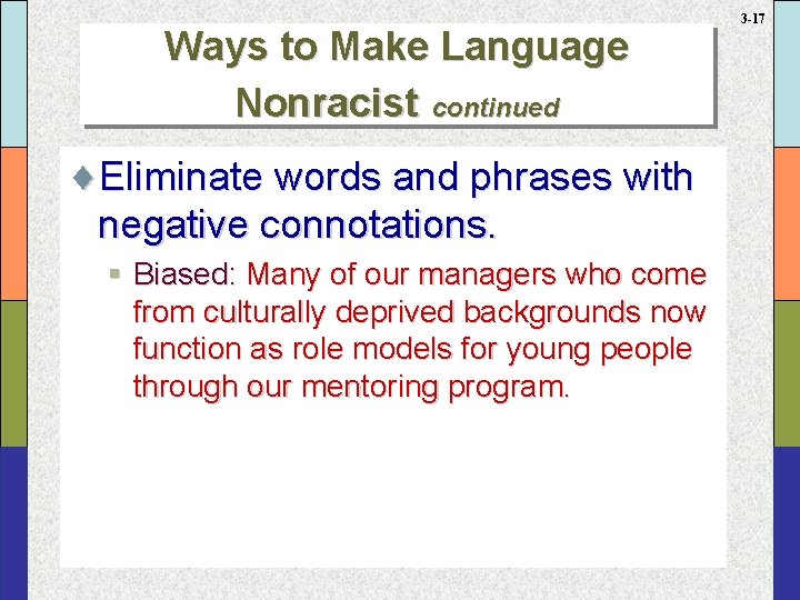 Ways to Make Language Nonracist continued ¨Eliminate words and phrases with negative connotations. §