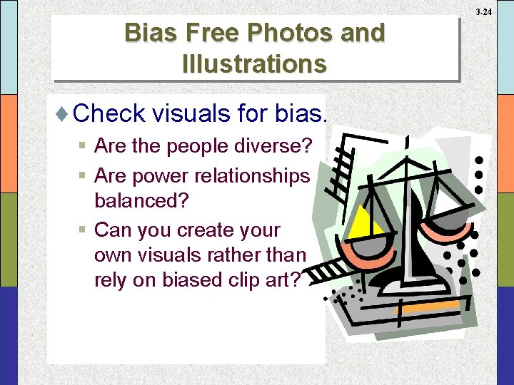 3 -24 Bias Free Photos and Illustrations ¨Check visuals for bias. § Are the