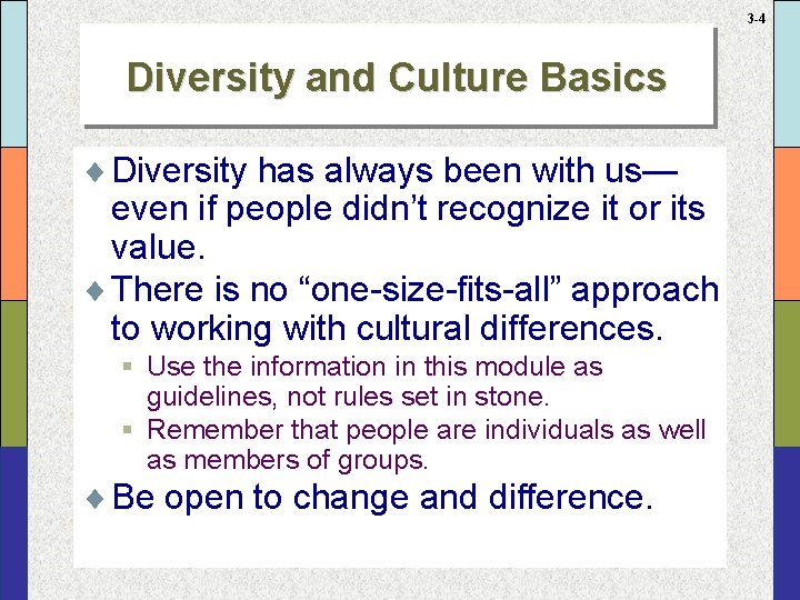 3 -4 Diversity and Culture Basics ¨ Diversity has always been with us— even