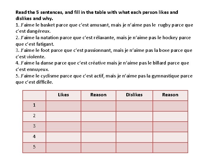 Read the 5 sentences, and fill in the table with what each person likes Read the 5 sentences, and fill in the table with what each person likes