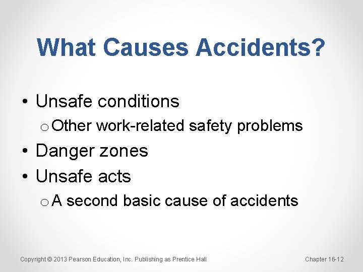 What Causes Accidents? • Unsafe conditions o Other work-related safety problems • Danger zones