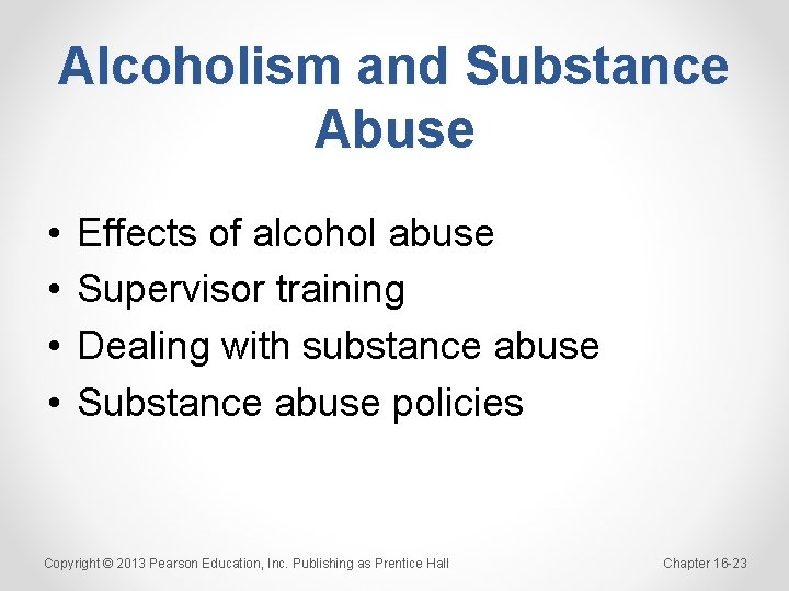 Alcoholism and Substance Abuse • • Effects of alcohol abuse Supervisor training Dealing with