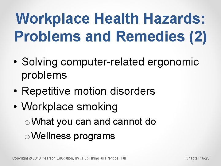 Workplace Health Hazards: Problems and Remedies (2) • Solving computer-related ergonomic problems • Repetitive
