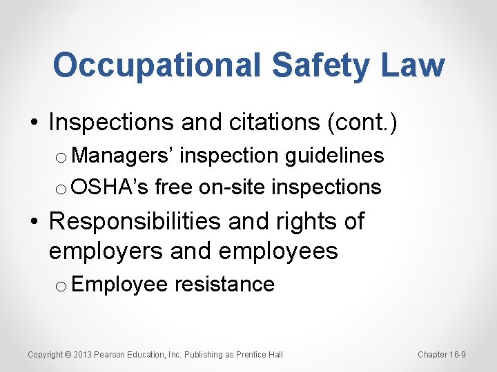 Occupational Safety Law • Inspections and citations (cont. ) o Managers’ inspection guidelines o