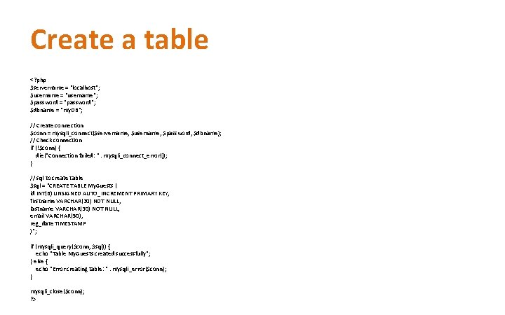 Create a table <? php $servername = "localhost"; $username = "username"; $password = "password"; Create a table <? php $servername = "localhost"; $username = "username"; $password = "password";