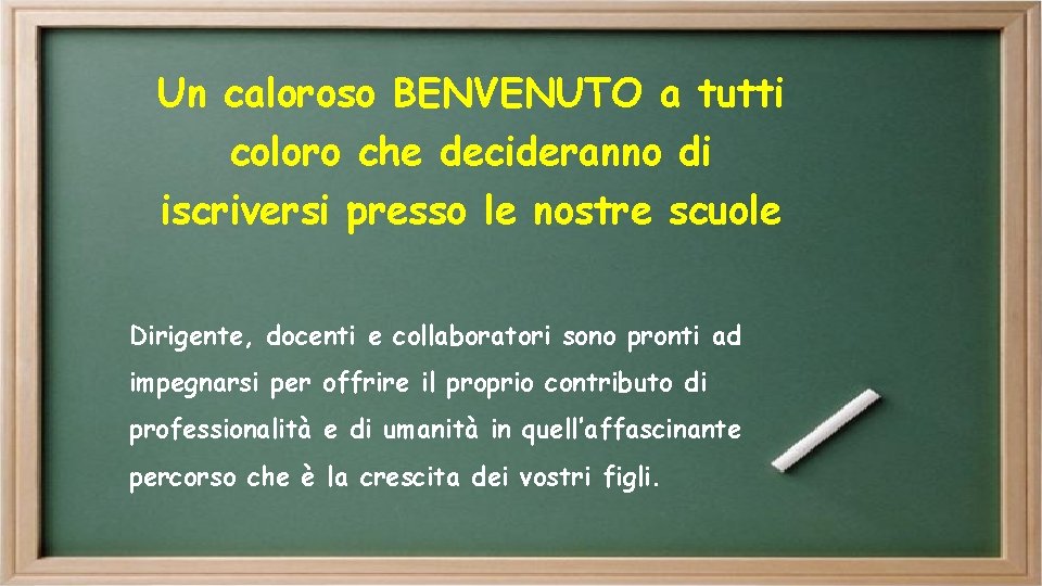 Un caloroso BENVENUTO a tutti coloro che decideranno di iscriversi presso le nostre scuole