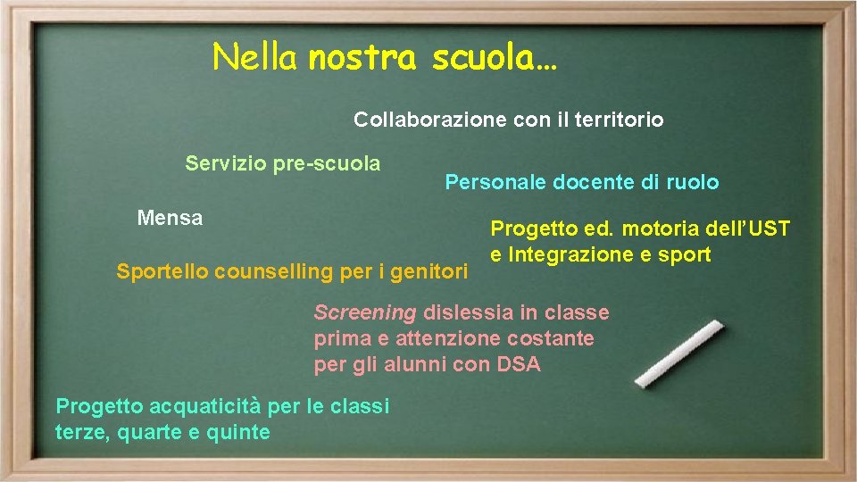 Nella nostra scuola… Collaborazione con il territorio Servizio pre-scuola Personale docente di ruolo Mensa