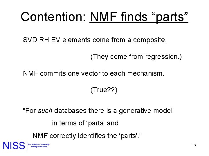 Contention: NMF finds “parts” SVD RH EV elements come from a composite. (They come