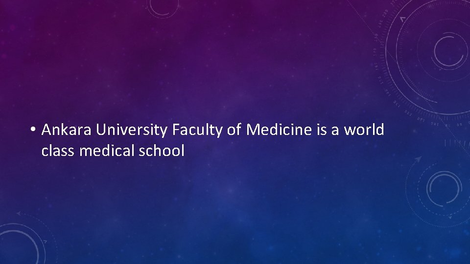  • Ankara University Faculty of Medicine is a world class medical school 