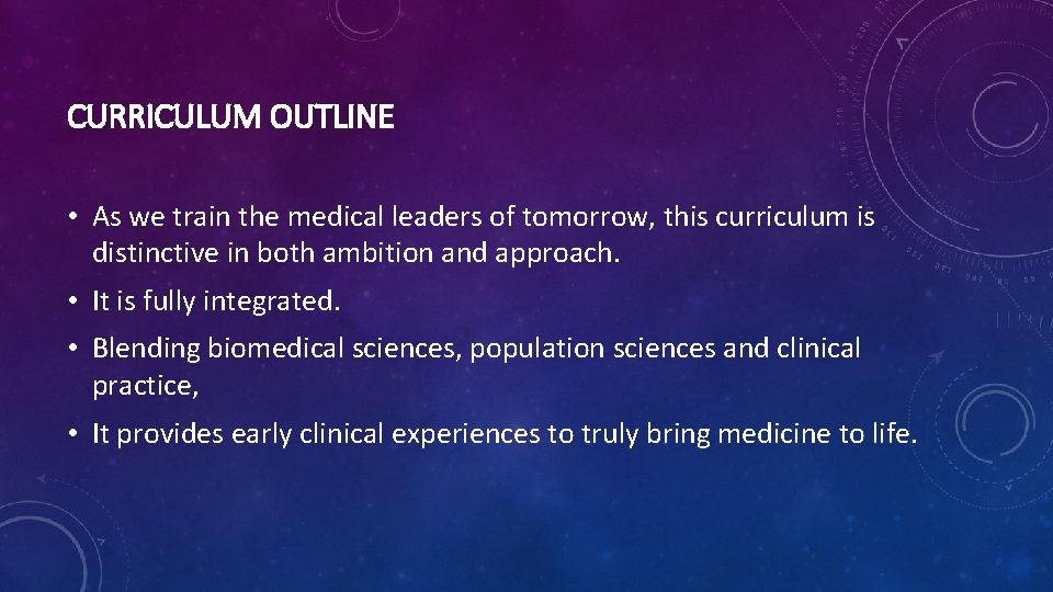 CURRICULUM OUTLINE • As we train the medical leaders of tomorrow, this curriculum is