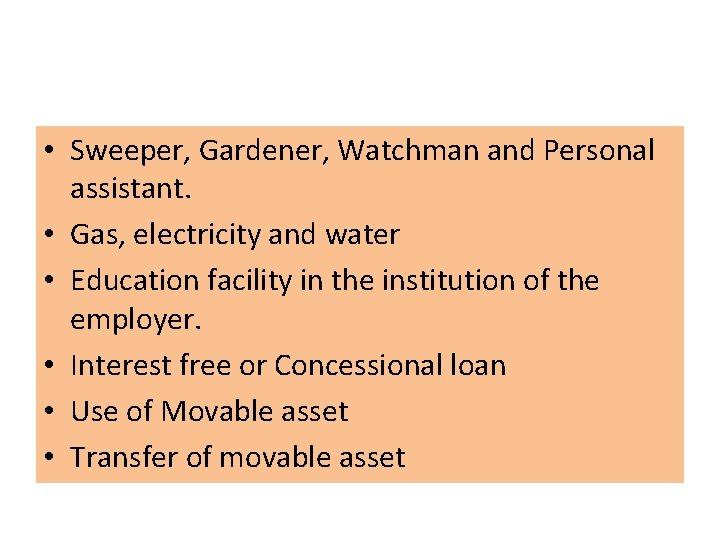 • Sweeper, Gardener, Watchman and Personal assistant. • Gas, electricity and water • • Sweeper, Gardener, Watchman and Personal assistant. • Gas, electricity and water •
