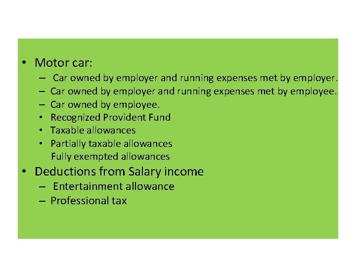 • Motor car: – Car owned by employer and running expenses met by • Motor car: – Car owned by employer and running expenses met by