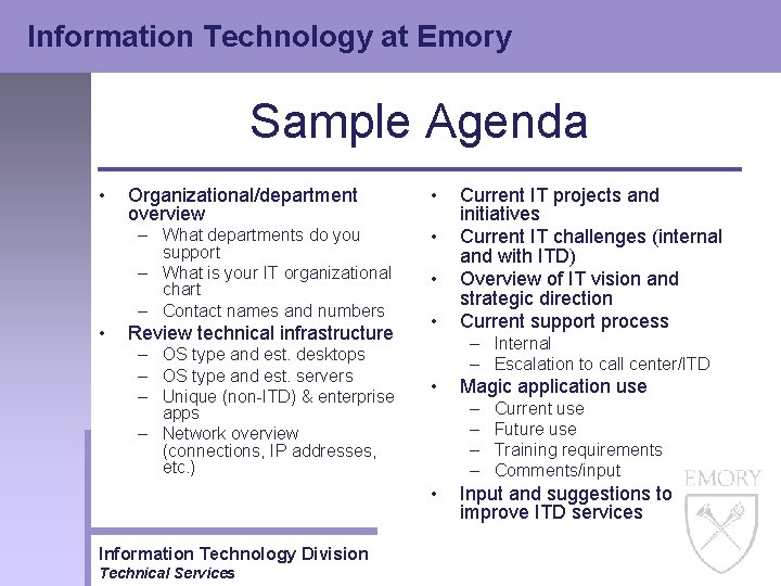 Information Technology at Emory Sample Agenda • Organizational/department overview – What departments do you Information Technology at Emory Sample Agenda • Organizational/department overview – What departments do you