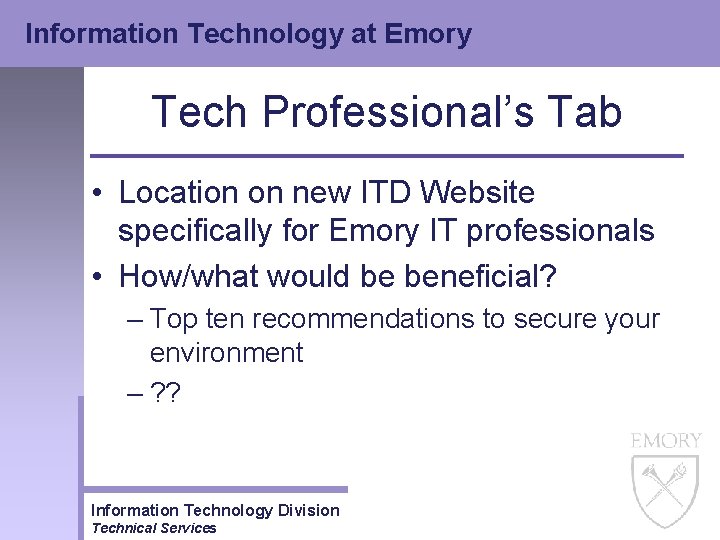 Information Technology at Emory Tech Professional’s Tab • Location on new ITD Website specifically Information Technology at Emory Tech Professional’s Tab • Location on new ITD Website specifically