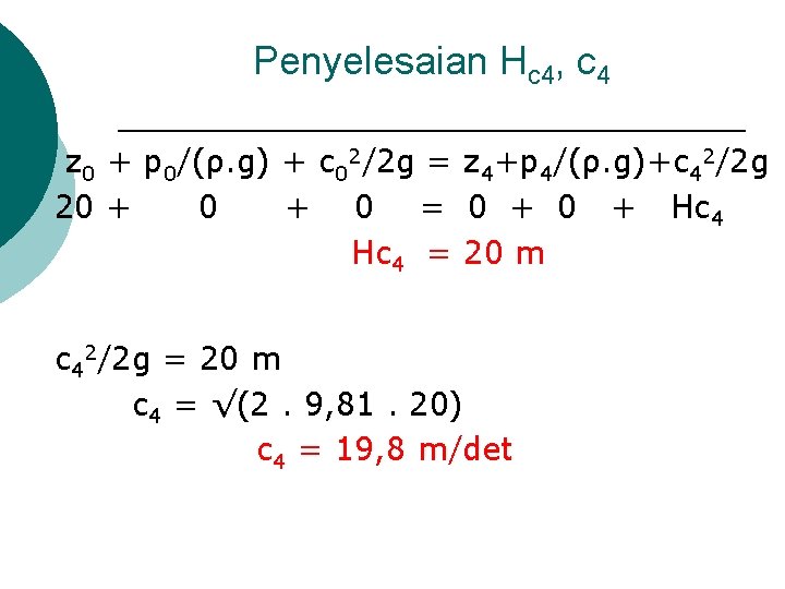 Penyelesaian Hc 4, c 4 z 0 + p 0/(ρ. g) + c 02/2
