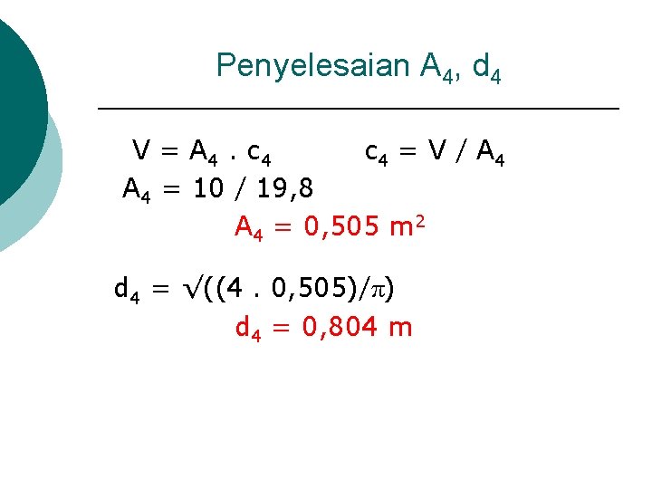 Penyelesaian A 4, d 4 V = A 4. c 4 = V /