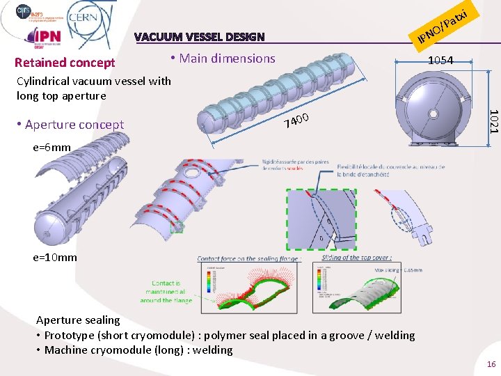 i O N P I VACUUM VESSEL DESIGN Retained concept • Main dimensions tx
