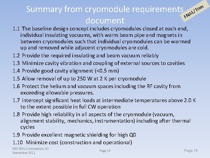 Summary from cryomodule requirements AL/Tom FN document 1. 1 The baseline design concept includes