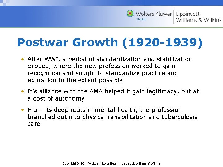 Postwar Growth (1920 -1939) • After WWI, a period of standardization and stabilization ensued,