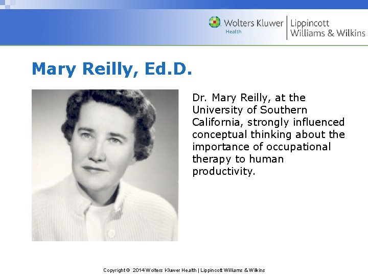 Mary Reilly, Ed. D. Dr. Mary Reilly, at the University of Southern California, strongly