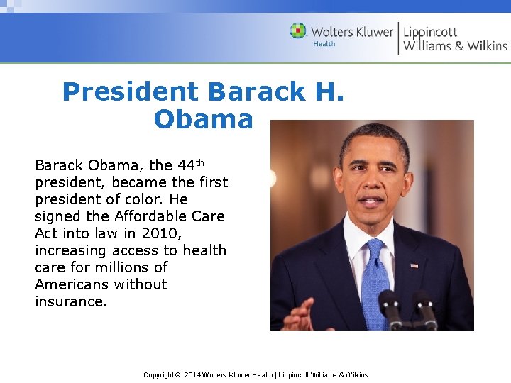 President Barack H. Obama Barack Obama, the 44 th president, became the first president