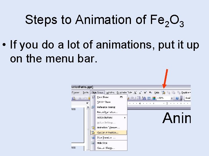 Steps to Animation of Fe 2 O 3 • If you do a lot