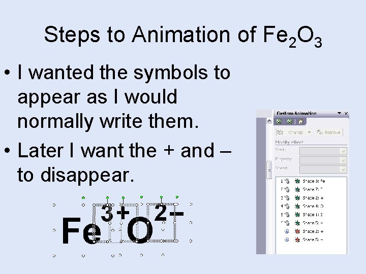 Steps to Animation of Fe 2 O 3 • I wanted the symbols to