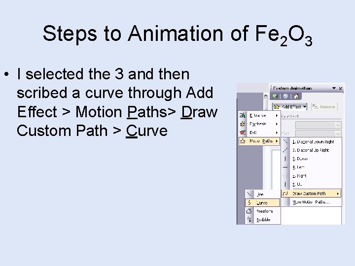 Steps to Animation of Fe 2 O 3 • I selected the 3 and