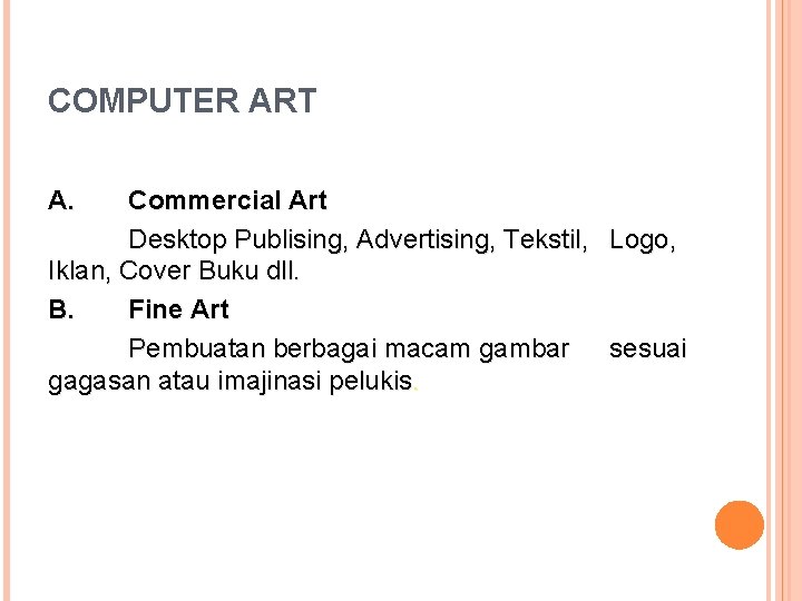 COMPUTER ART A. Commercial Art Desktop Publising, Advertising, Tekstil, Logo, Iklan, Cover Buku dll.