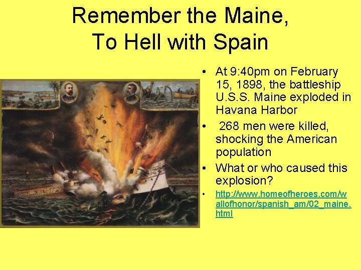 Remember the Maine, To Hell with Spain • At 9: 40 pm on February