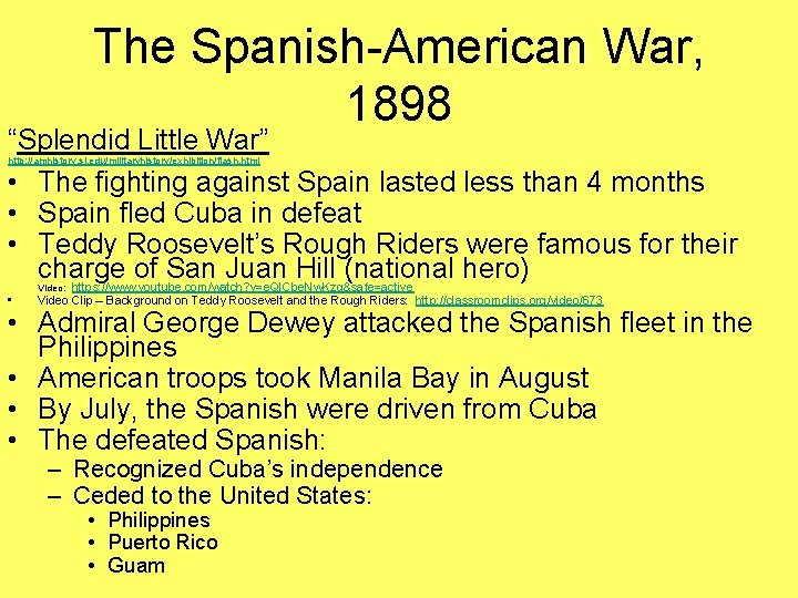 The Spanish-American War, 1898 “Splendid Little War” • The fighting against Spain lasted less