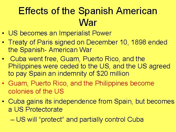 Effects of the Spanish American War • US becomes an Imperialist Power • Treaty