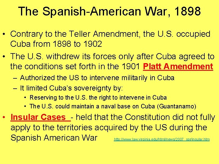 The Spanish-American War, 1898 • Contrary to the Teller Amendment, the U. S. occupied