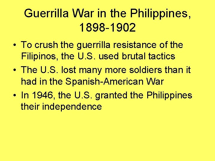 Guerrilla War in the Philippines, 1898 -1902 • To crush the guerrilla resistance of