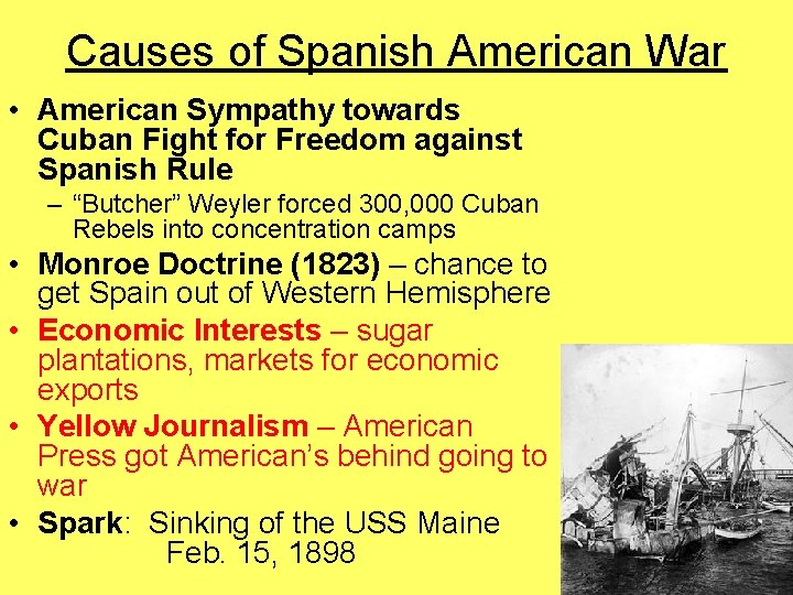 Causes of Spanish American War • American Sympathy towards Cuban Fight for Freedom against