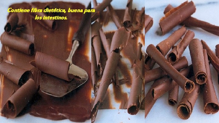 Contiene fibra dietética, buena para los intestinos. 
