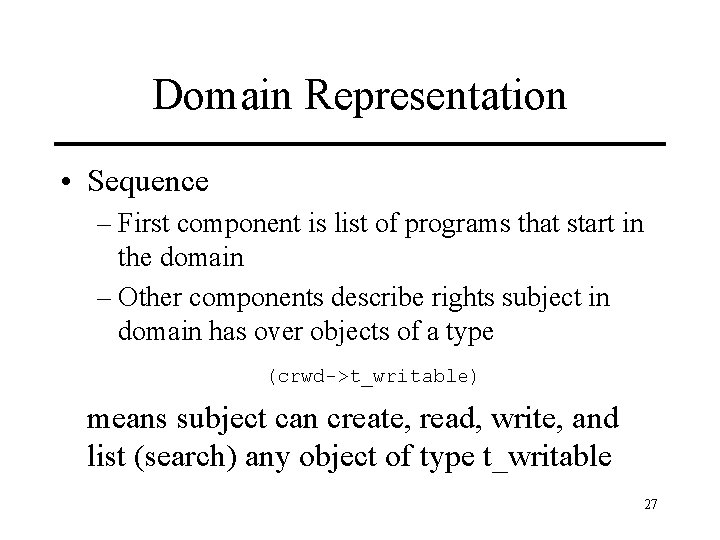 Domain Representation • Sequence – First component is list of programs that start in