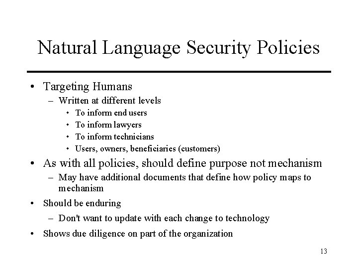 Natural Language Security Policies • Targeting Humans – Written at different levels • •