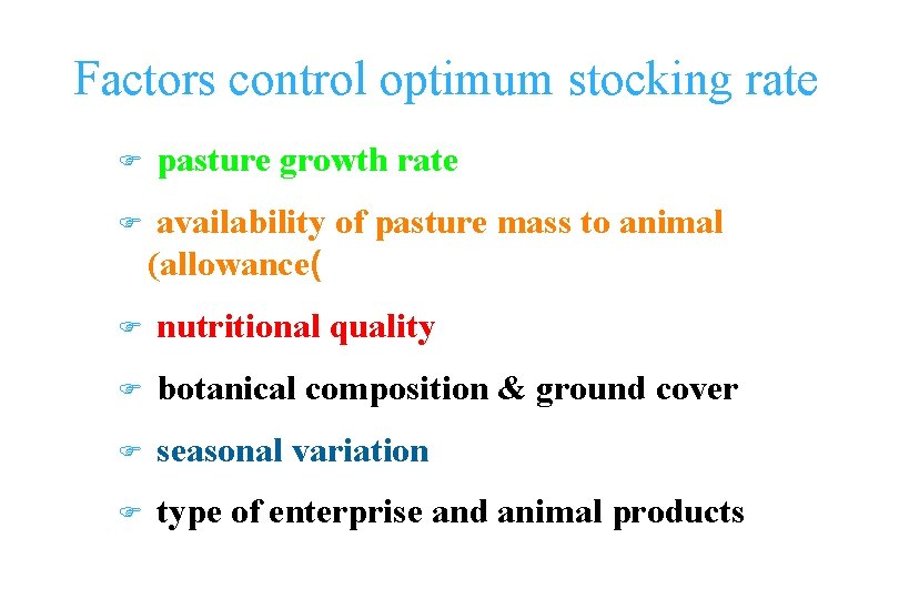 Factors control optimum stocking rate F F pasture growth rate availability of pasture mass