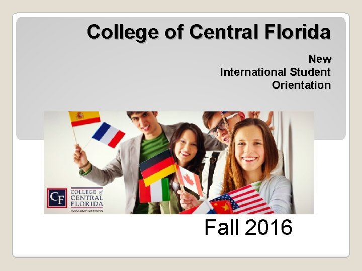 College of Central Florida New International Student Orientation Fall 2016 
