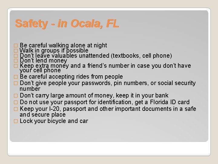 Safety - in Ocala, FL � Be careful walking alone at night � Walk