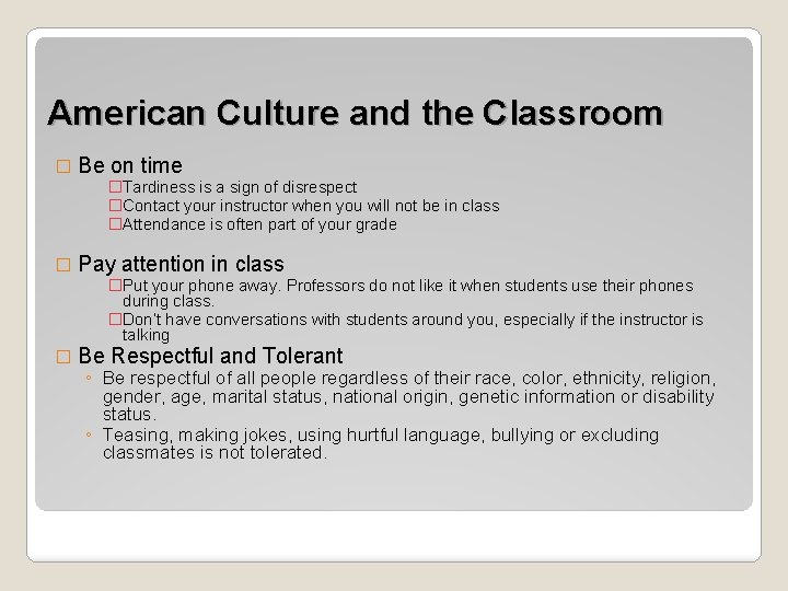 American Culture and the Classroom � Be on time �Tardiness is a sign of